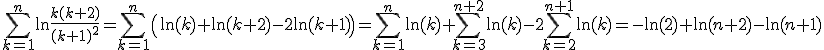 3$ \sum_{k=1}^n \ln \frac{k(k+2)}{(k+1)^2}=\sum_{k=1}^n \left( \ln(k)+\ln(k+2)-2\ln(k+1) \right) =\sum_{k=1}^n \ln(k)+\sum_{k=3}^{n+2}\ln(k) -2\sum_{k=2}^{n+1}\ln(k)=-\ln(2)+\ln(n+2)-\ln(n+1) 
